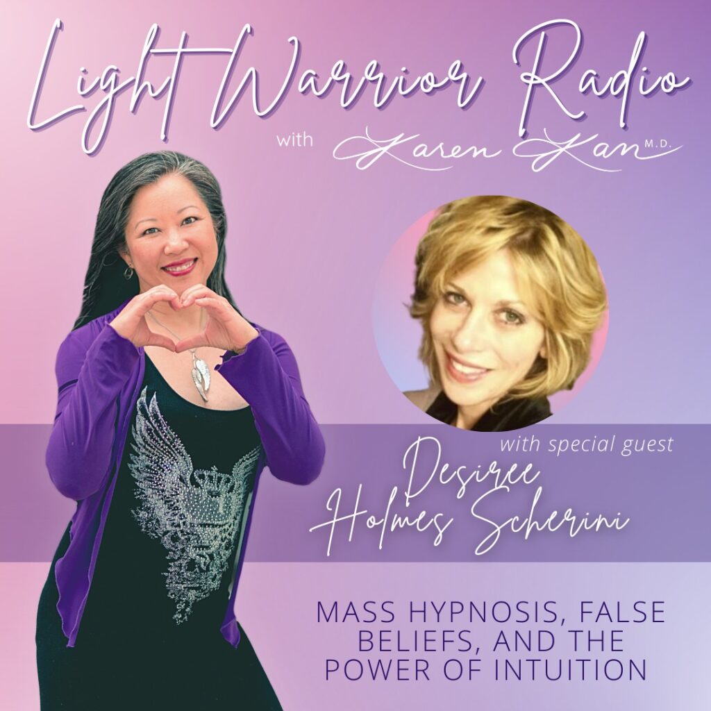 Mass Hypnosis, False Beliefs, and the Power of Intuition with Desiree Holmes Scherini