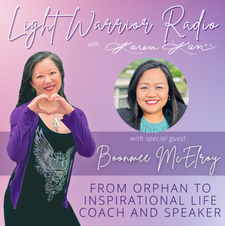 Light Warrior Radio with Dr. Karen Kan and Guest Boonme McElroy
