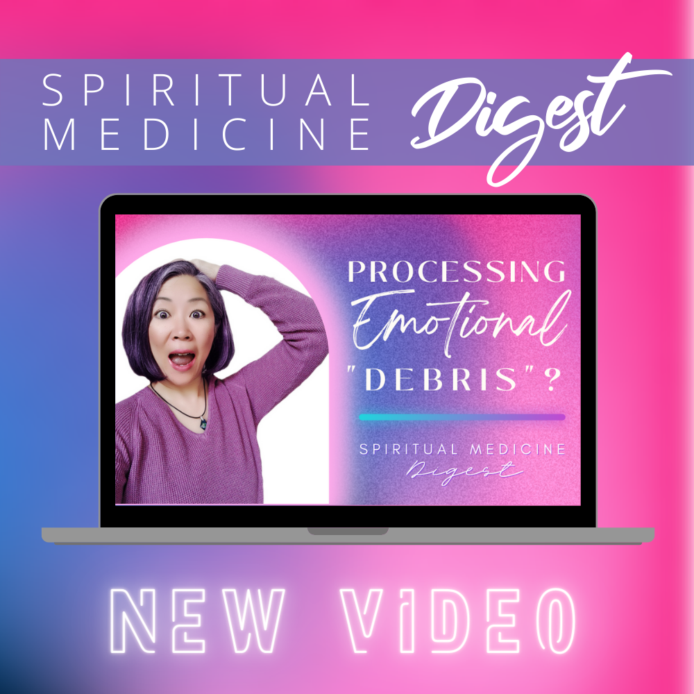 SPIRITUAL MEDICINE DIGEST: PROCESSING EMOTIONAL DEBRIS