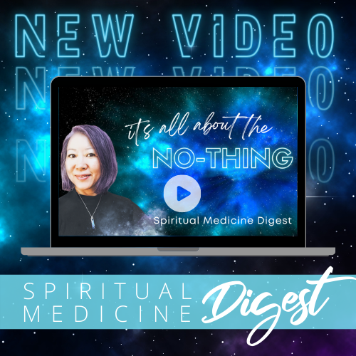 Spiritual Medicine Digest: It's All About the No-Thing IG
