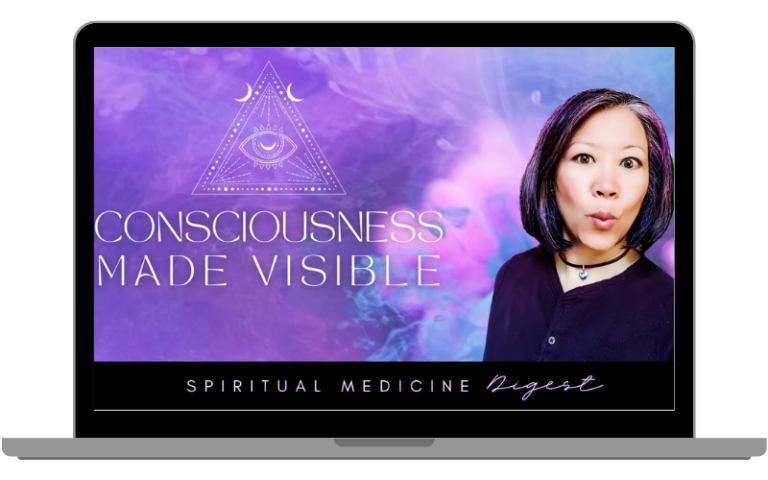 Spiritual Medicine Digest: Consciousness Made Visible