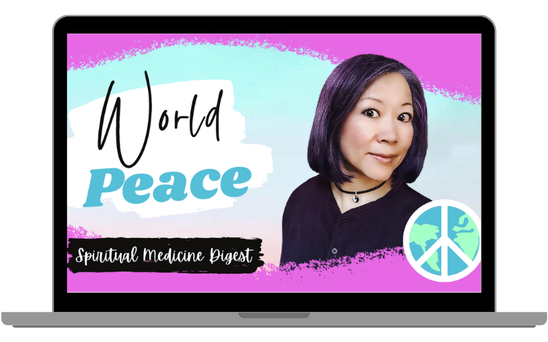 Spiritual Medicine Digest - World Peace