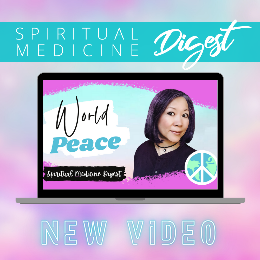 Spiritual Medicine Digest: World Peace