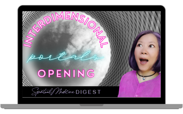 Spiritual Medicine Digest: Interdimensional Portals Opening - IG Size