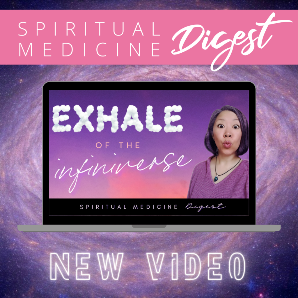 Spiritual Medicine Digest: Exhale of the Infiniverse