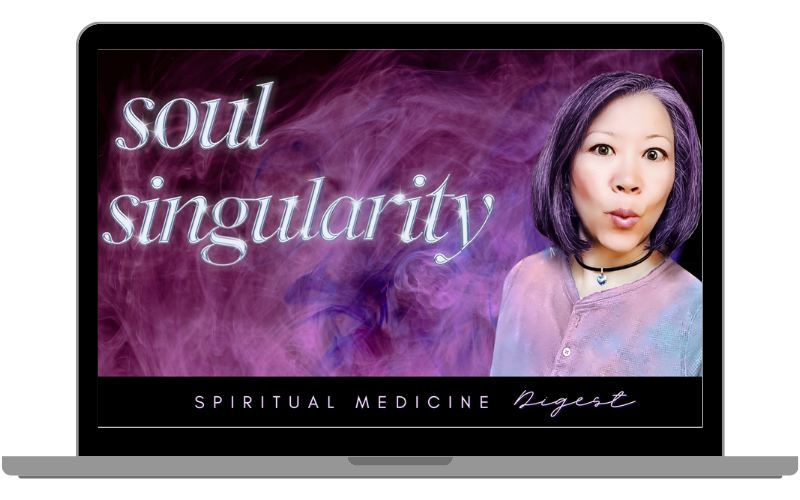 Spiritual Medicine Digest: Soul & Singularity