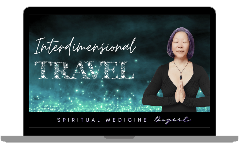 Spiritual Medicine Digest - Interdimensional Travel
