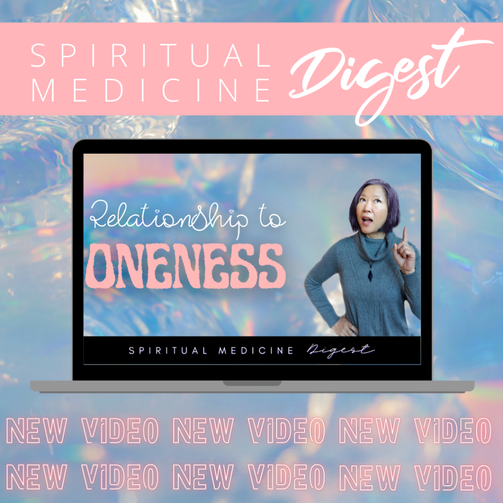 Spiritual Medicine Digest: Relationship to Oneness
