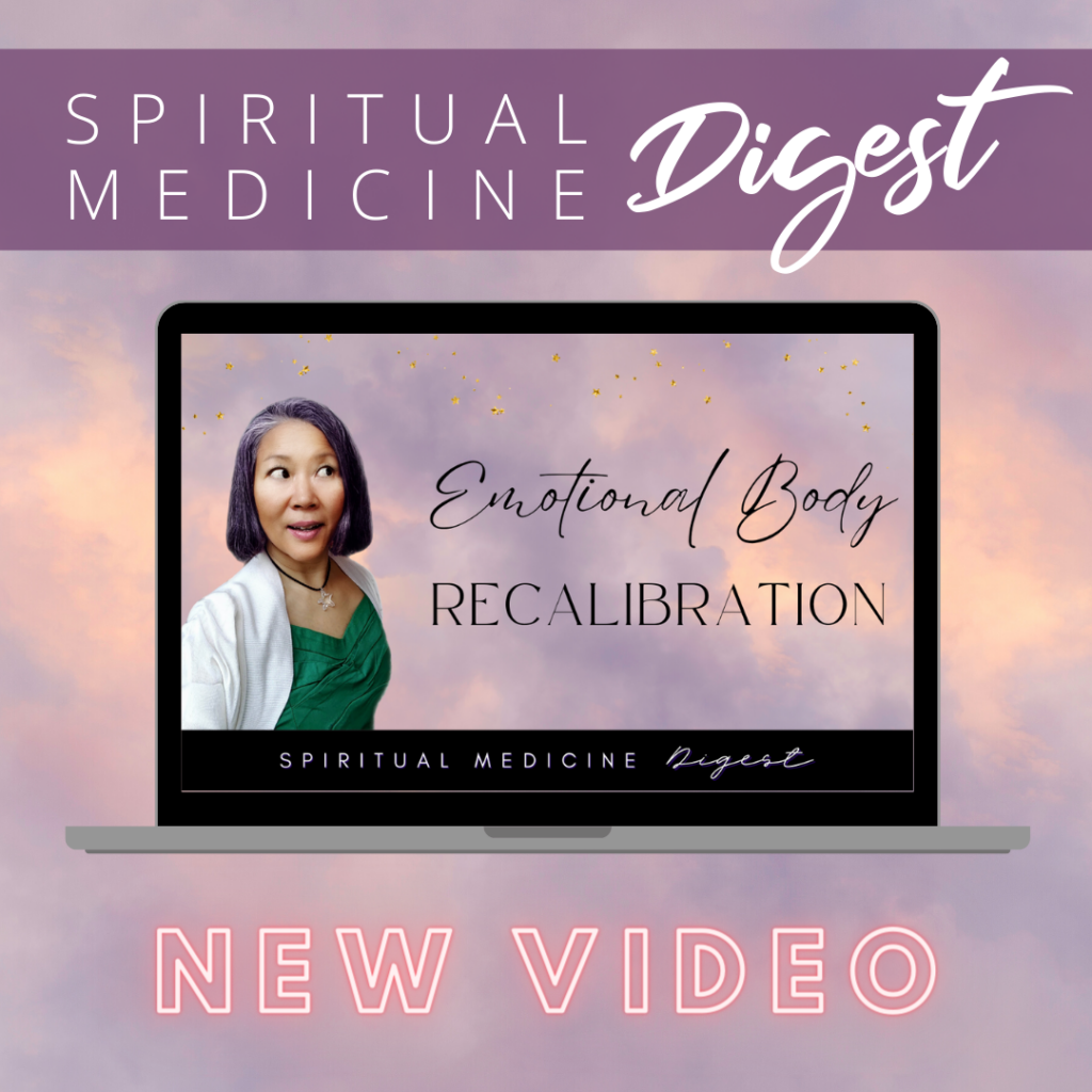 Spiritual Medicine Digest: Emotional Body Recalibration