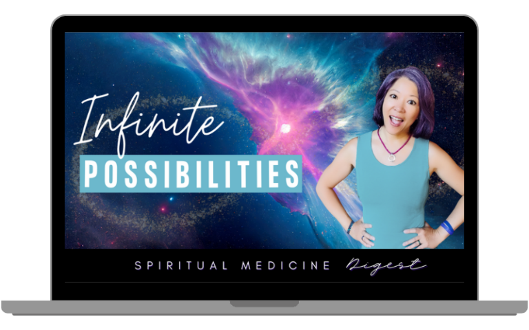 Spiritual Medicine Digest: Infinite Possibilities