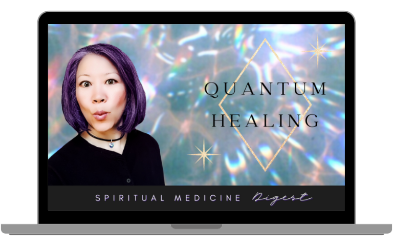 Spiritual Medicine Digest: Quantum Healing