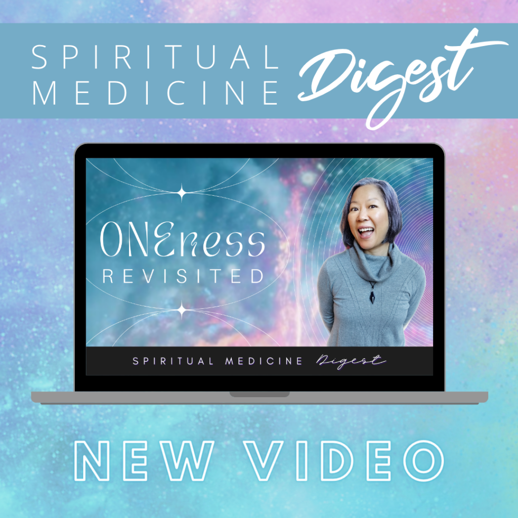 Spiritual Medicine Digest: ONEness Revisited