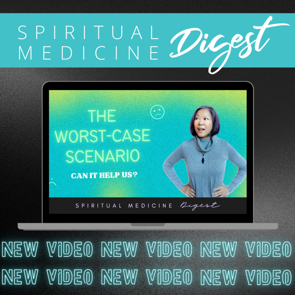 Spiritual Medicine Digest: Worst-Case Scenario