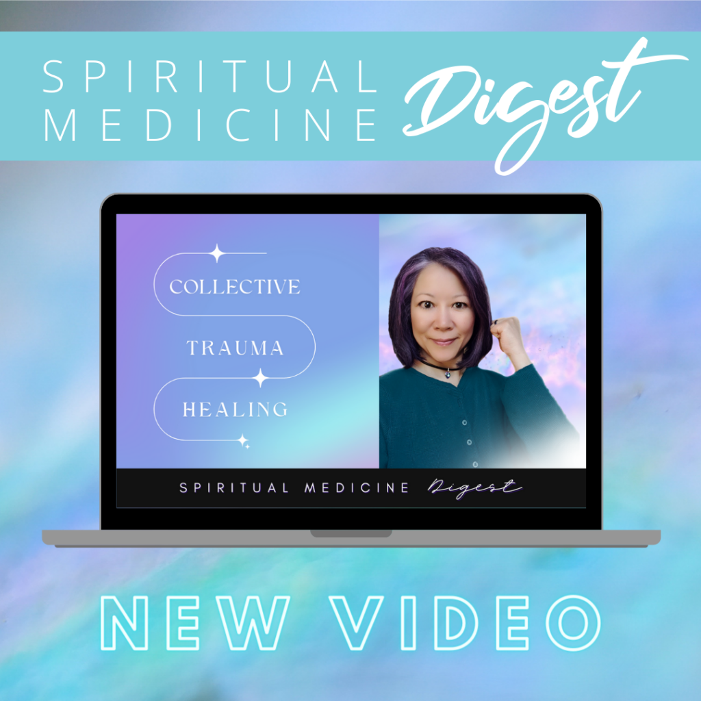 Spiritual Medicine Digest: Collective Trauma Healing