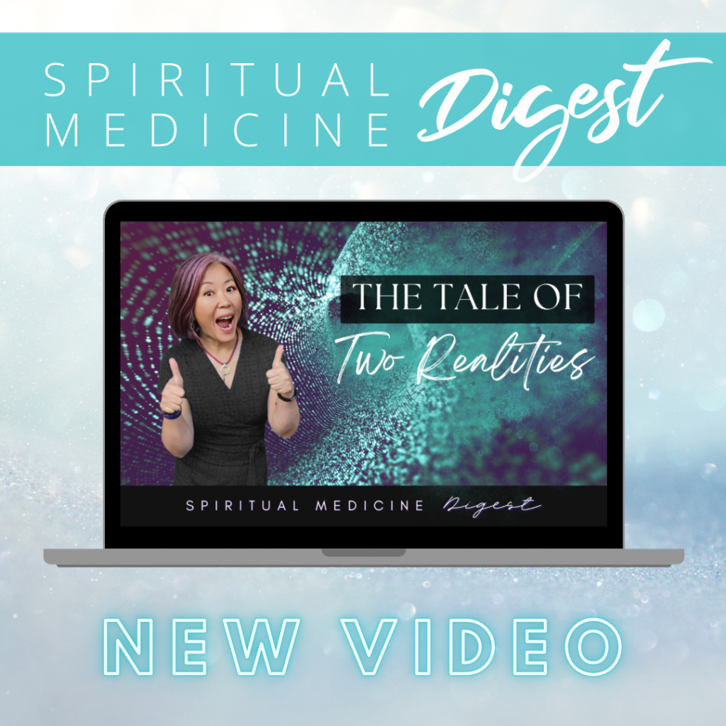 [Spiritual Medicine Digest] The Tale of Two Realities
