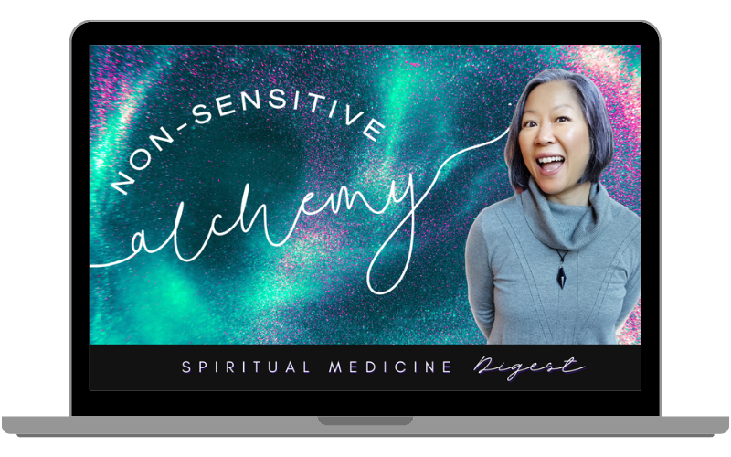 Spiritual Medicine Digest: Non-Sensitive Alchemy