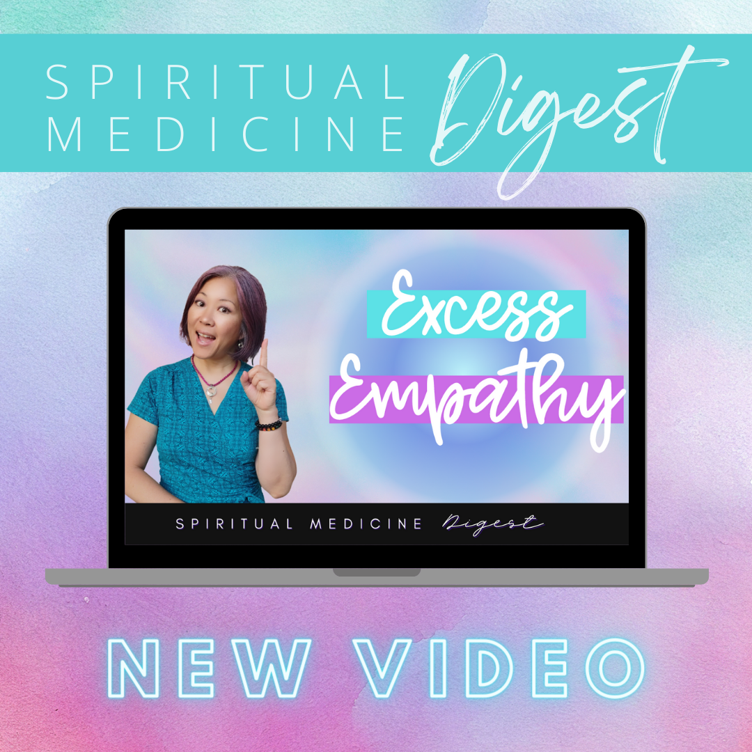 Spiritual Medicine Digest: Excess Empathy