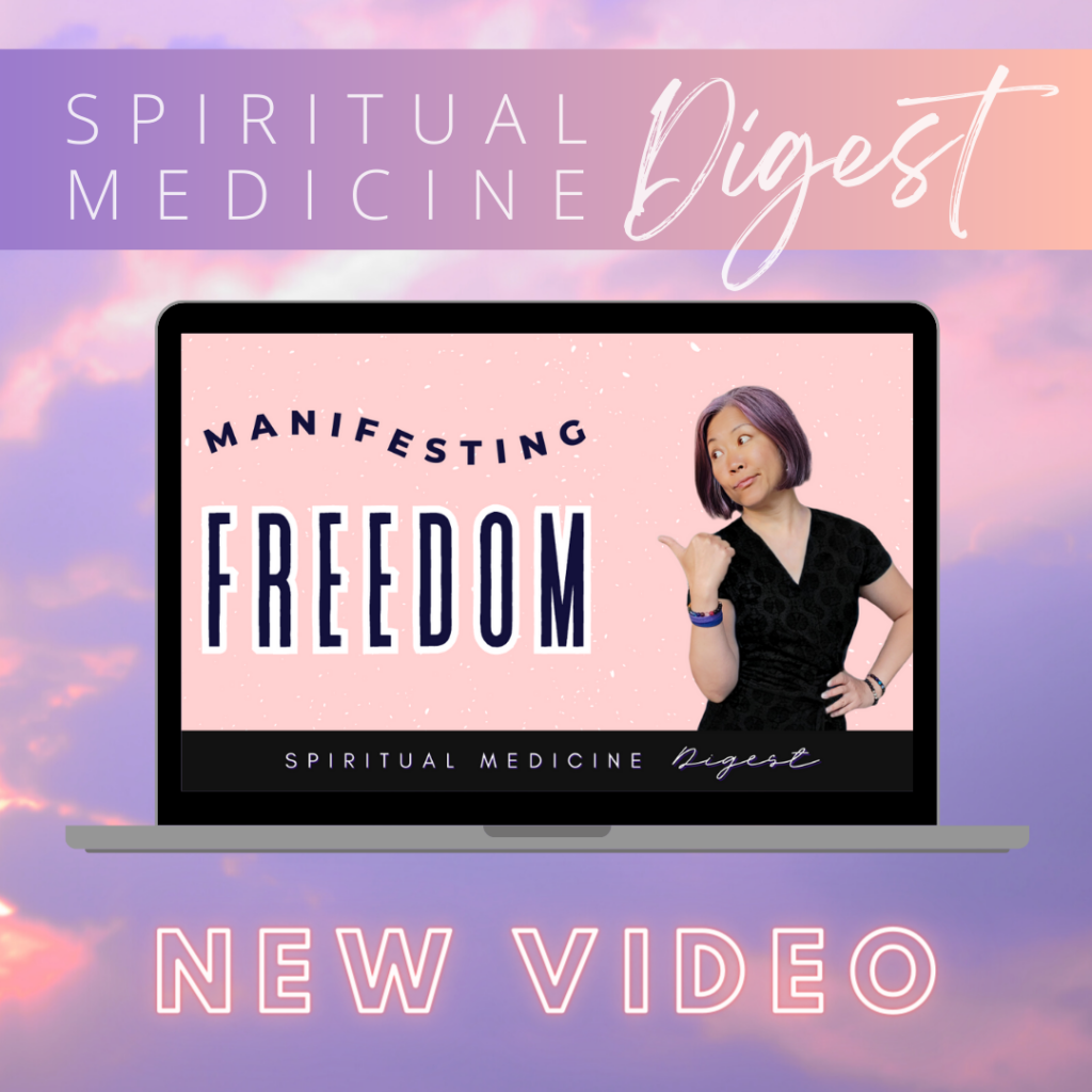 Spiritual Medicine Digest: Manifesting Freedom