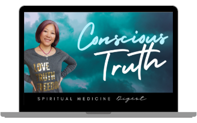 Spiritual Medicine Digest: Conscious Truth | Dr. Karen Kan | September 1st, 2023