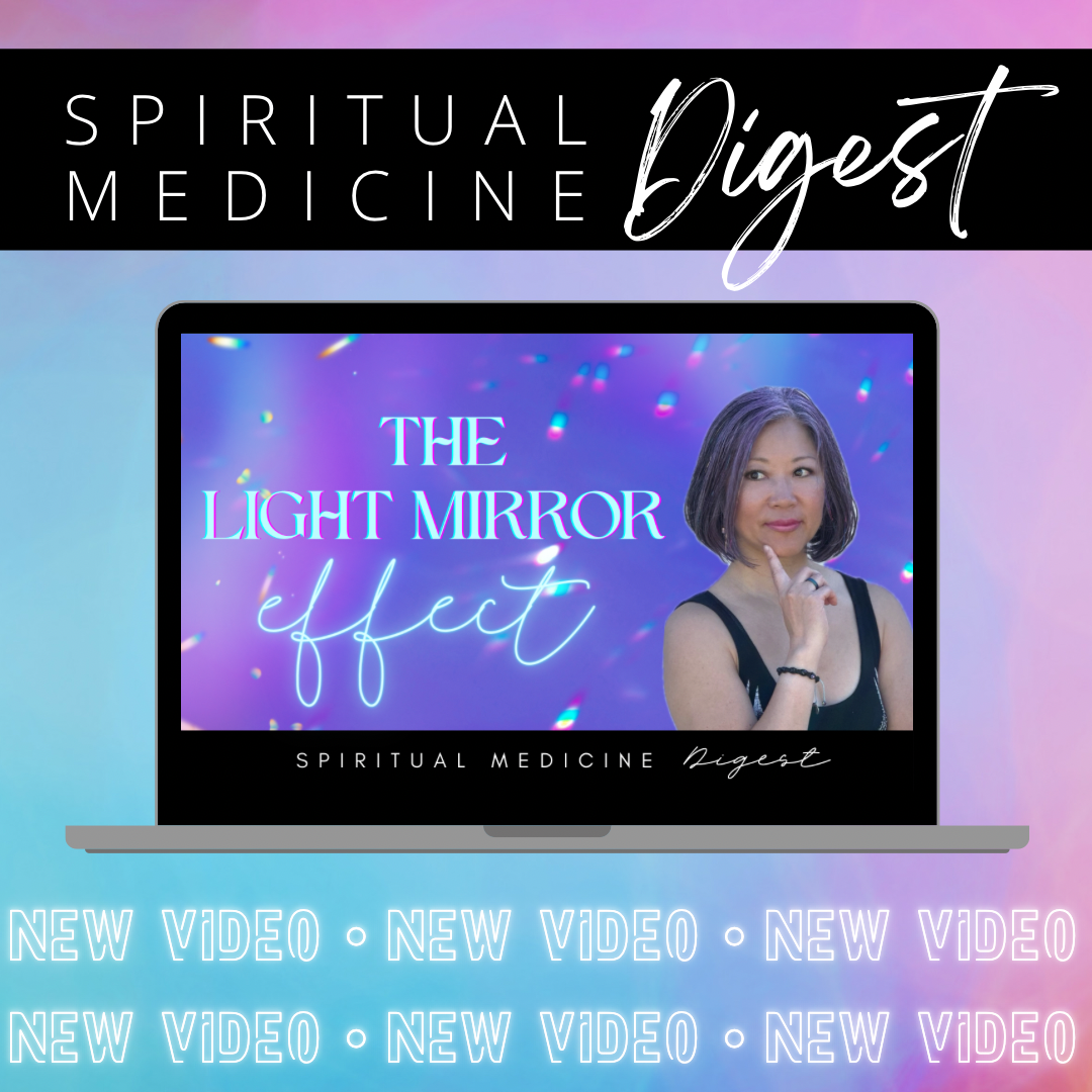 Spiritual Medicine Digest: The Light Mirror Effect | Dr. Karen Kan | October 20th, 2023