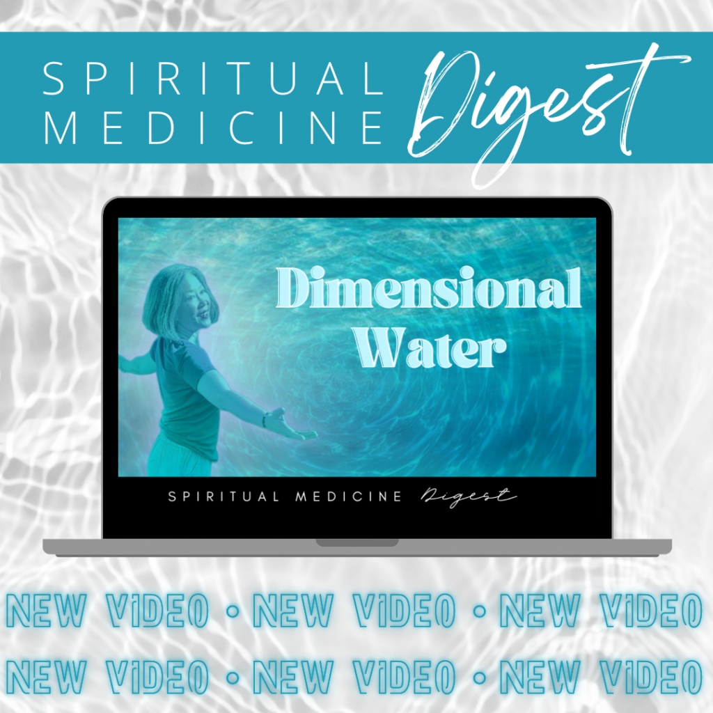 Spiritual Medicine Digest: Dimensional Water | Dr. Karen Kan | December 8th, 2023