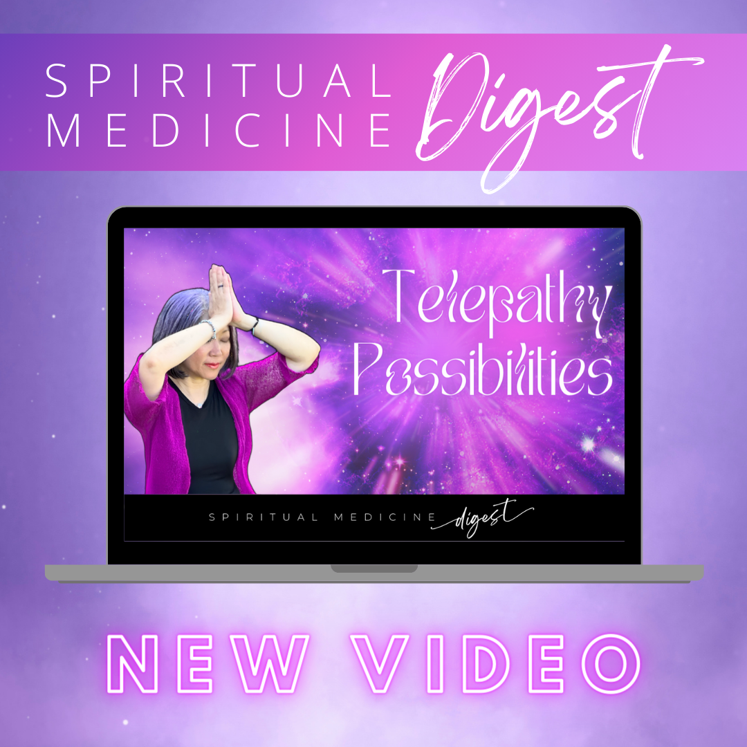 February 9th, 2024 | Spiritual Medicine Digest: Telepathy Possibilities | Dr. Karen Kan