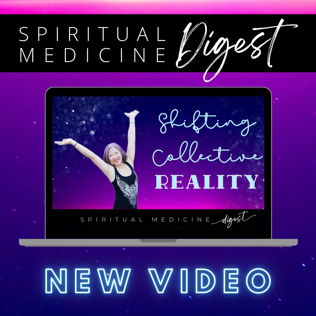 March 29th, 2024 | Spiritual Medicine Digest: Shifting Collective Reality | Dr. Karen Kan