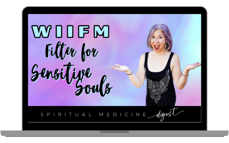 April 5th, 2024 | Spiritual Medicine Digest: WIIFM for Sensitive Souls | Dr. Karen Kan