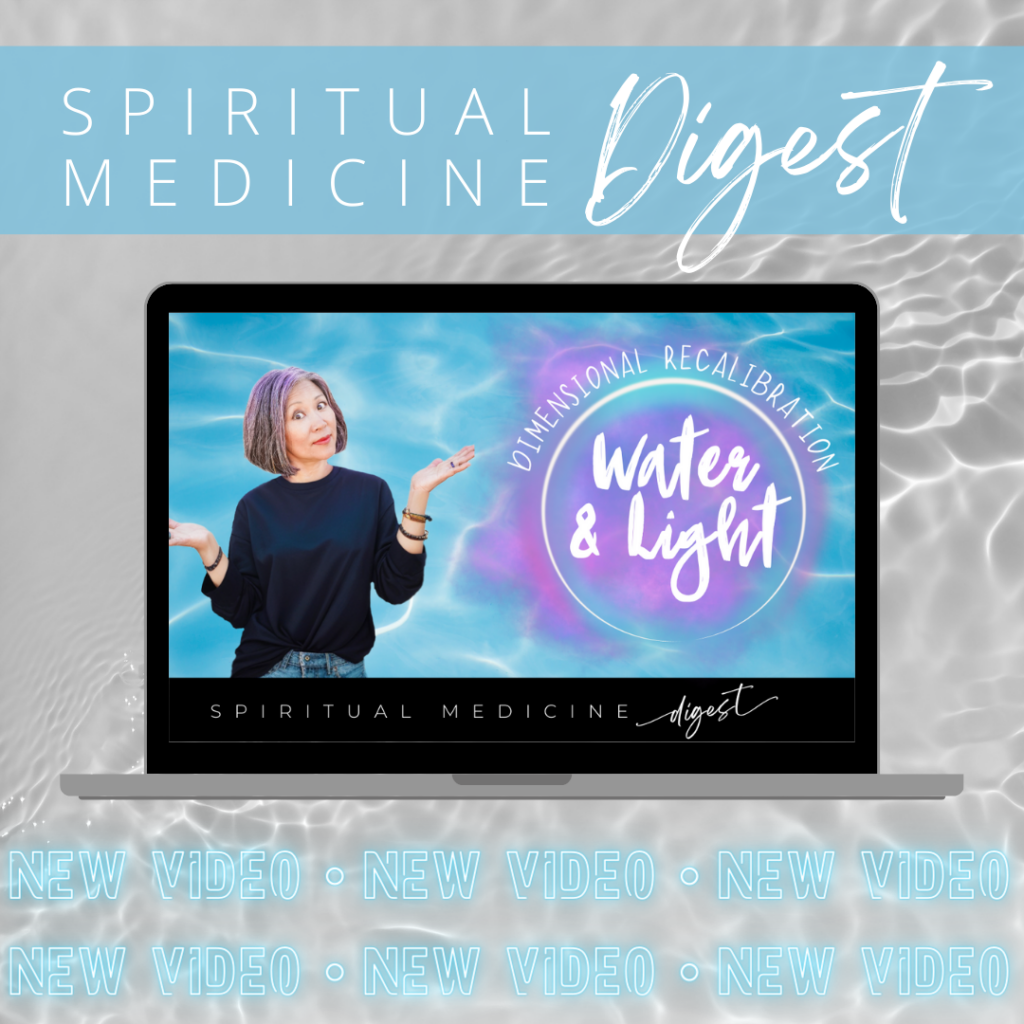 April 17th, 2024 | Spiritual Medicine Digest: Dimensional Recalibration Water & Light | Dr. Karen Kan
