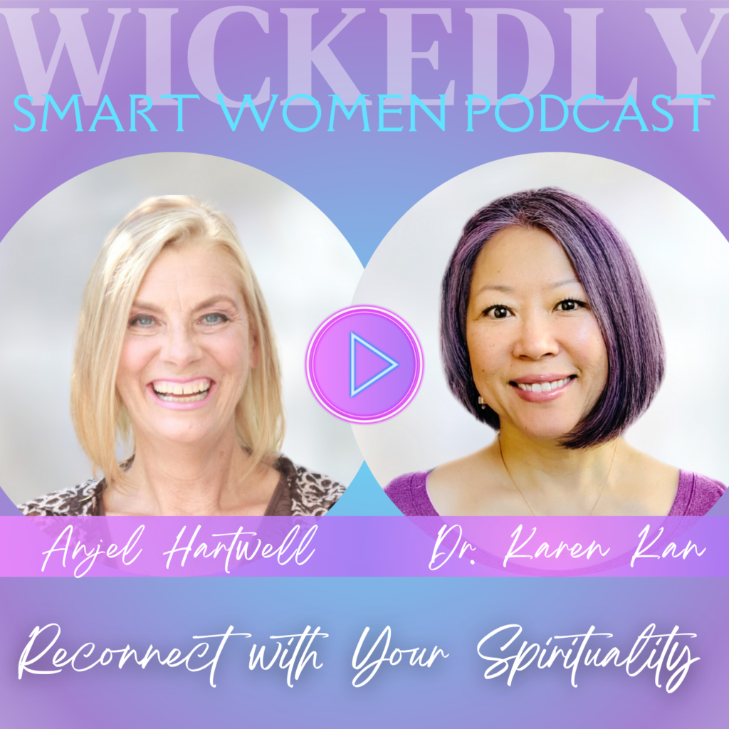 Wickedly Smart Women Podcast | Dr. Karen Kan