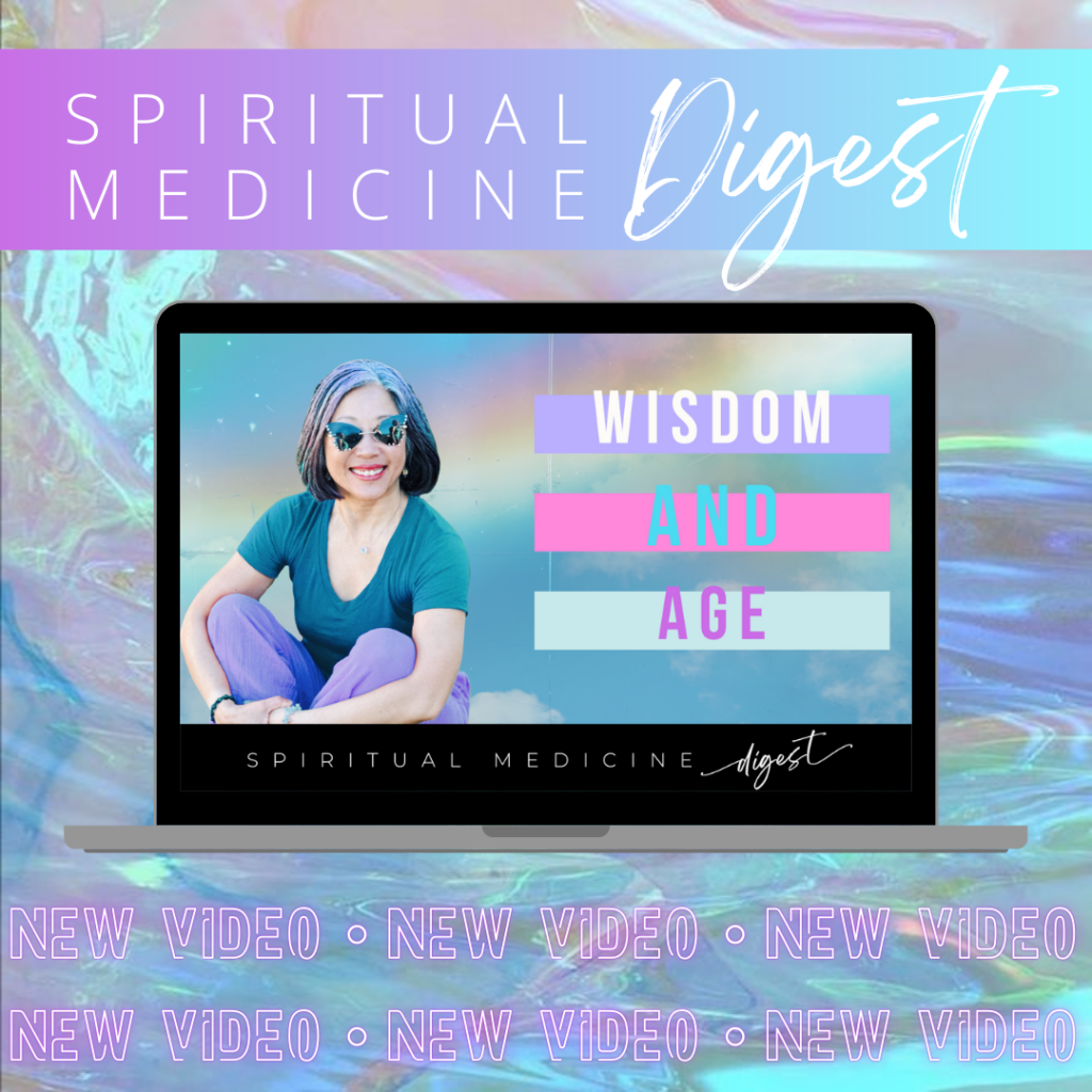 January 17th, 2025 | Spiritual Medicine Digest: Wisdom and Age | Dr. Karen Kan - Academy of Light Medicine