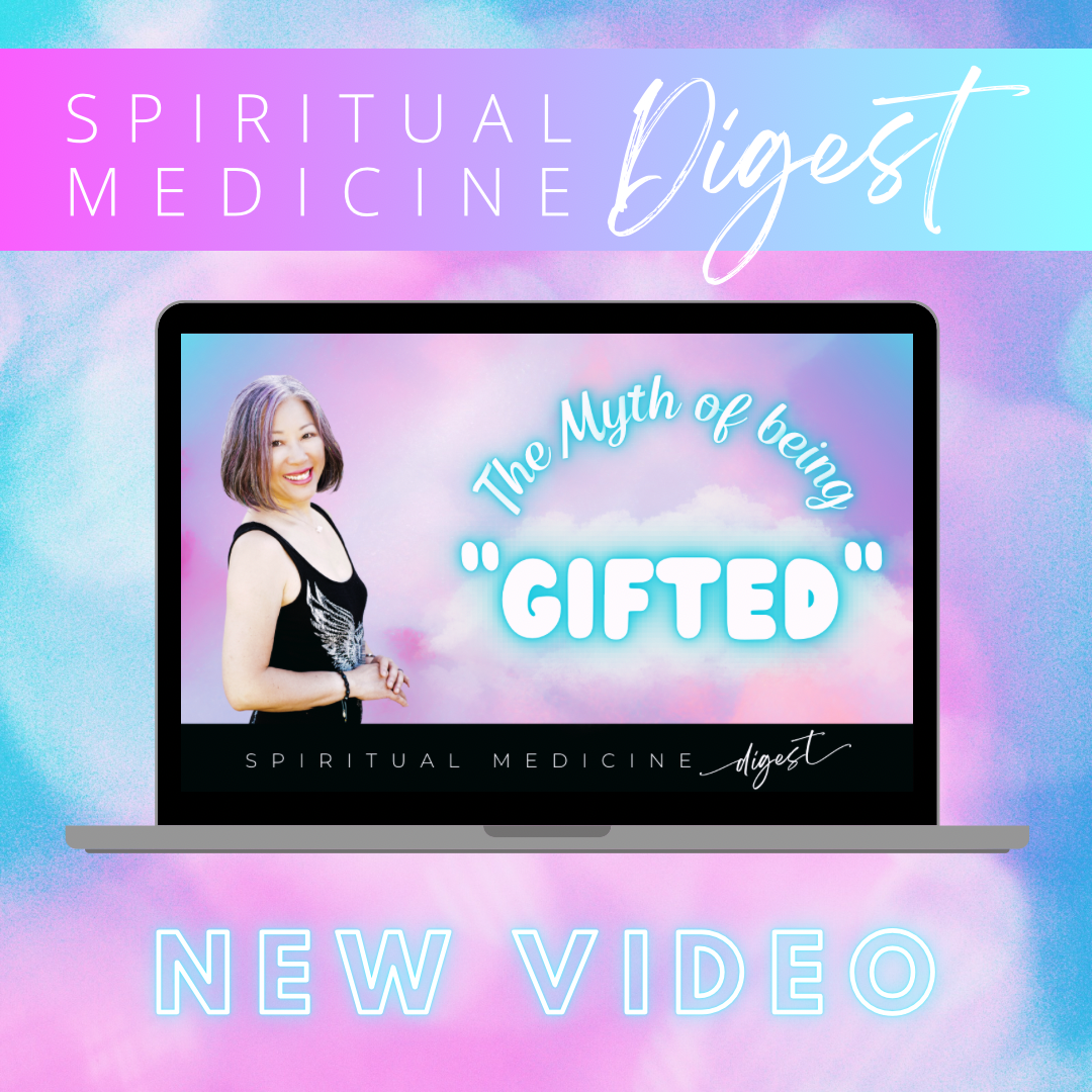 January 23rd, 2025 | Spiritual Medicine Digest: The Myth of Being "Gifted" | Dr. Karen Kan - Academy of Light Medicine